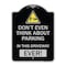 Signmission Do Not Think About Parking in This Driveway Ever Heavy-Gauge Aluminum Sign, 24" x 18", BS-1824-24141 A-DES-BS-1824-24141 - alternate 1